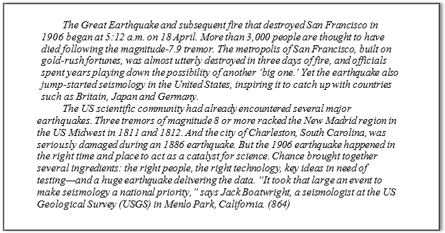 In discussing the history of the San Francisco earthquake of 1906, Lubick (2006) wrote the following:
