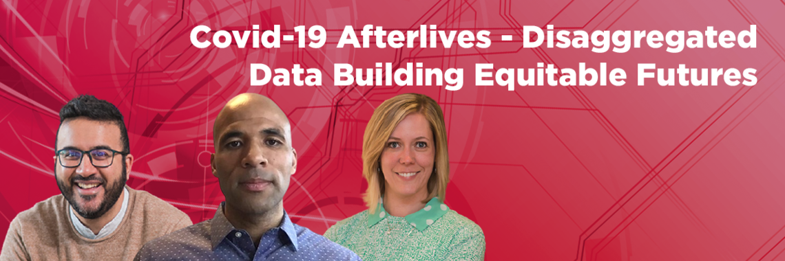 Covid-19 Afterlives - DisaggregatedData Building Equitable Futures