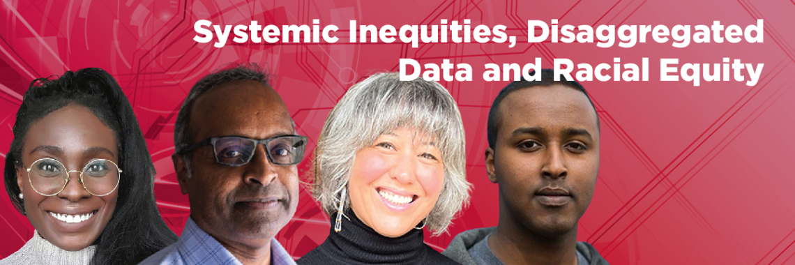 Systemic Inequities, DisaggregatedData and Racial Equity