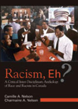 Racism Eh?  : A Critical Inter-Disciplinary Anthology of Race in the Canadian Context. 