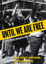 Until We Are Free: Reflections on Black Lives Matter Canada