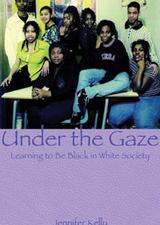 Under the Gaze: Learning to be Black in White Society.